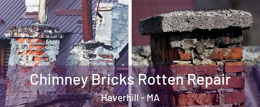  Chimney Bricks Rotten Repair Haverhill - MA