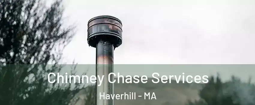  Chimney Chase Services Haverhill - MA