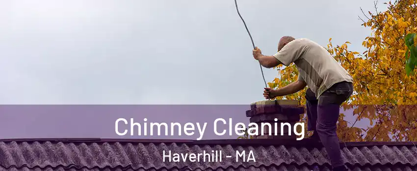  Chimney Cleaning Haverhill - MA