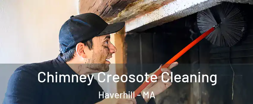 Chimney Creosote Cleaning Haverhill - MA