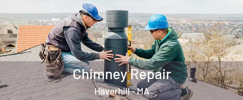  Chimney Repair Haverhill - MA