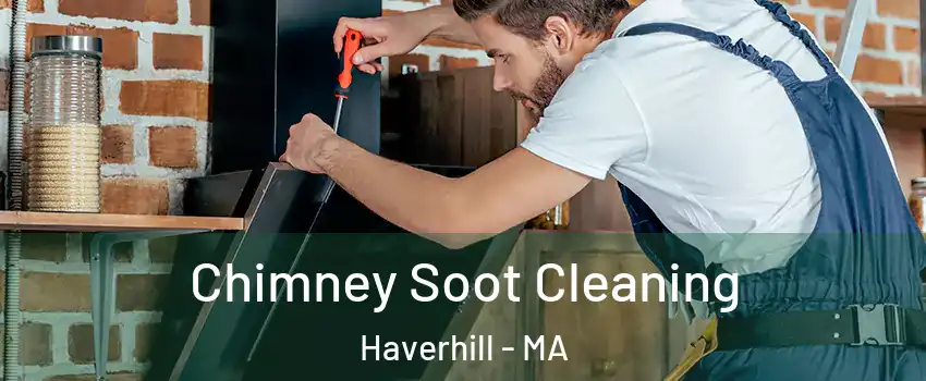  Chimney Soot Cleaning Haverhill - MA