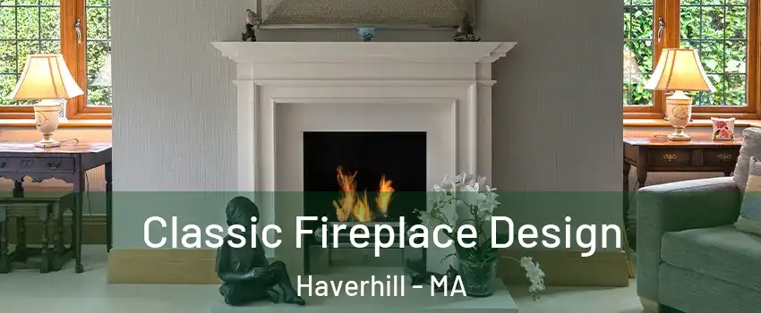 Classic Fireplace Design Haverhill - MA