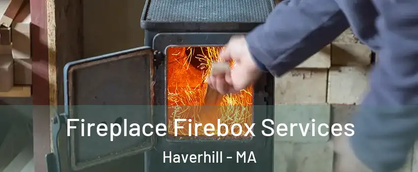  Fireplace Firebox Services Haverhill - MA