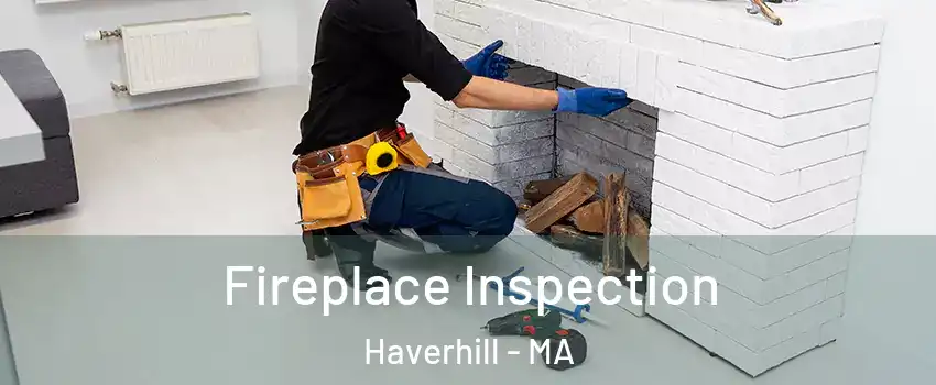  Fireplace Inspection Haverhill - MA