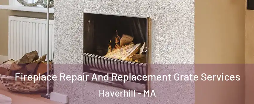  Fireplace Repair And Replacement Grate Services Haverhill - MA