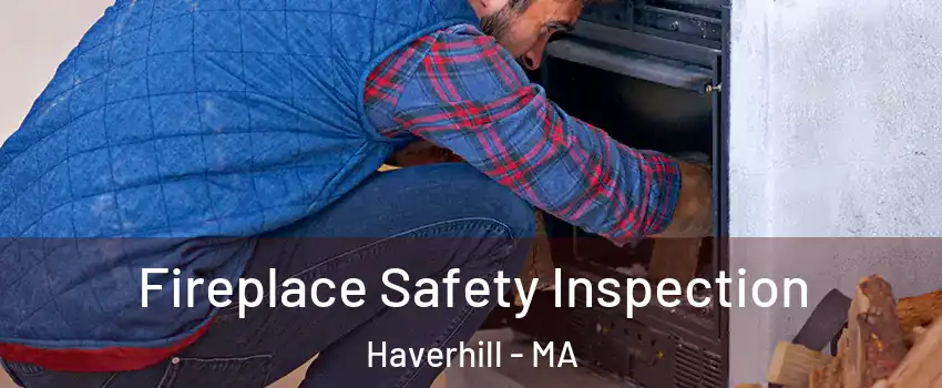  Fireplace Safety Inspection Haverhill - MA
