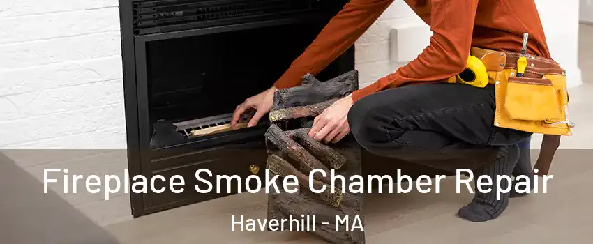  Fireplace Smoke Chamber Repair Haverhill - MA