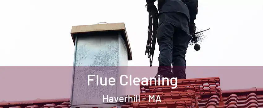  Flue Cleaning Haverhill - MA