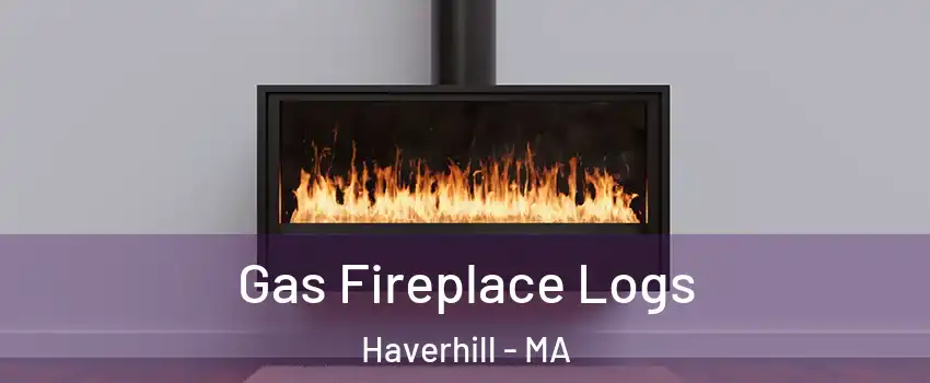  Gas Fireplace Logs Haverhill - MA