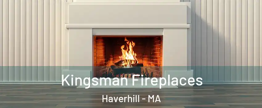  Kingsman Fireplaces Haverhill - MA
