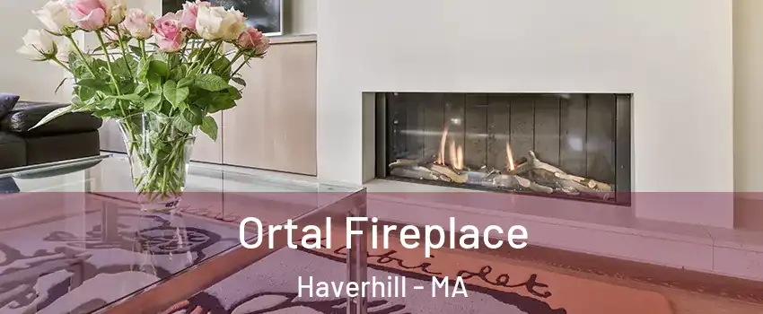 Ortal Fireplace Haverhill - MA