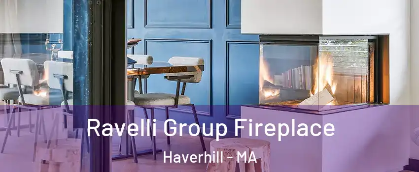  Ravelli Group Fireplace Haverhill - MA