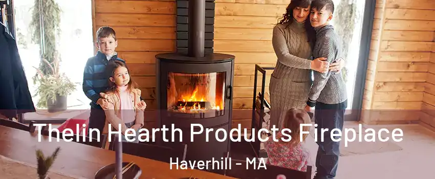  Thelin Hearth Products Fireplace Haverhill - MA
