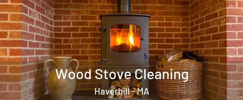  Wood Stove Cleaning Haverhill - MA